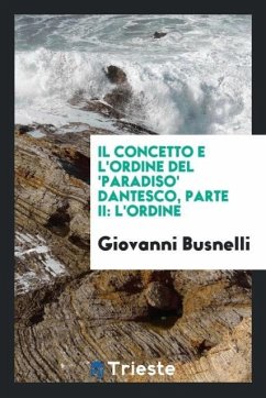 Il concetto e l'ordine del 'Paradiso' Dantesco, parte II - Busnelli, Giovanni