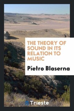The theory of sound in its relation to music - Blaserna, Pietro