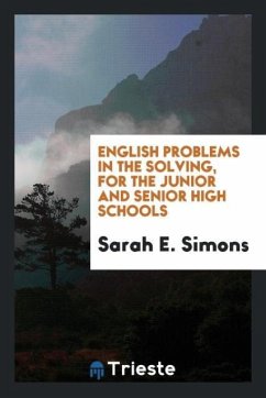 English problems in the solving, for the junior and senior high schools - Simons, Sarah E.