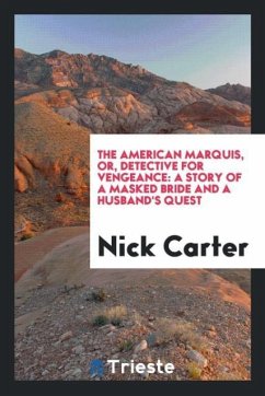 The American marquis, or, Detective for vengeance - Carter, Nick