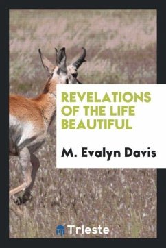 Revelations of the life beautiful - Davis, M. Evalyn