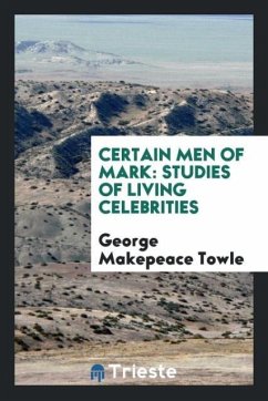 Certain men of mark - Towle, George Makepeace