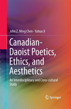 Canadian-Daoist Poetics, Ethics, and Aesthetics - Chen, John Z. Ming;Ji, Yuhua