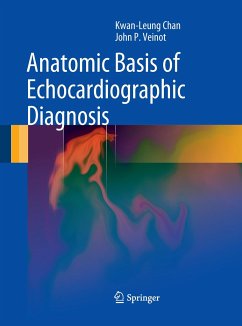 Anatomic Basis of Echocardiographic Diagnosis - Chan, Kwan-Leung;Veinot, John P.