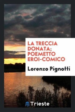 La treccia donata; poemetto eroi-comico - Pignotti, Lorenzo