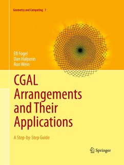 CGAL Arrangements and Their Applications - Fogel, Efi;Halperin, Dan;Wein, Ron