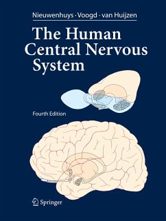 The Human Central Nervous System - Nieuwenhuys, Rudolf;Voogd, Jan;Huijzen, Christiaan van