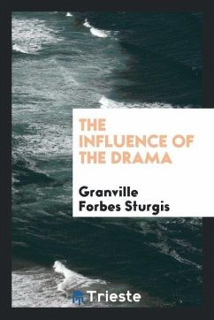 The Influence of the drama - Sturgis, Granville Forbes