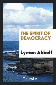 The spirit of democracy - Abbott, Lyman