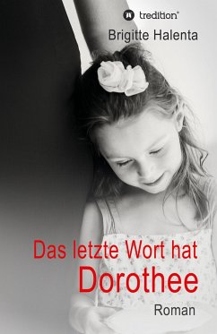 Das letzte Wort hat Dorothee - Halenta, Brigitte