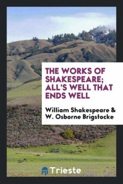 The Works of Shakespeare; All's well that ends well