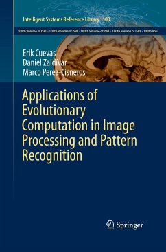 Applications of Evolutionary Computation in Image Processing and Pattern Recognition - Cuevas, Erik;Zaldívar, Daniel;Perez-Cisneros, Marco