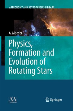 Physics, Formation and Evolution of Rotating Stars - Maeder, Andre