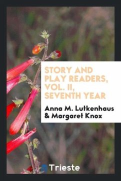 Story and play readers, Vol. II, Seventh year - Lutkenhaus, Anna M.; Knox, Margaret