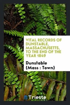 Vital records of Dunstable, Massachusetts, to the end of the year 1849 - : Town), Dunstable (Mass