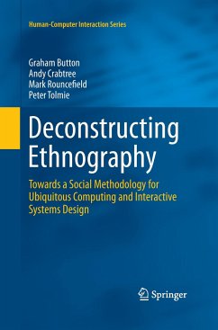 Deconstructing Ethnography - Button, Graham;Crabtree, Andy;Rouncefield, Mark