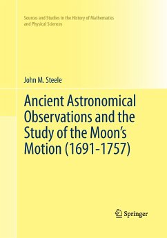 Ancient Astronomical Observations and the Study of the Moon¿s Motion (1691-1757) - Steele, John M.