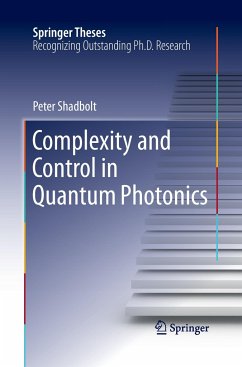 Complexity and Control in Quantum Photonics - Shadbolt, Peter