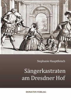 Sängerkastraten am Dresdner Hof - Hauptfleisch, Stephanie