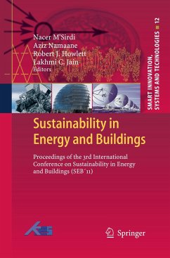Sustainability in Energy and Buildings: Proceedings of the 3rd International Conference on Sustainability in Energy and Buildings (SEBï¿½11) Nacer M'S