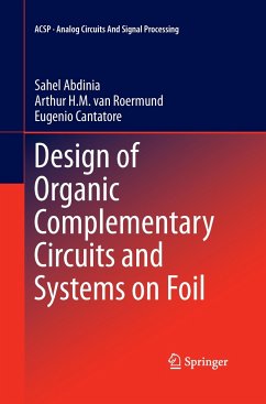 Design of Organic Complementary Circuits and Systems on Foil - Abdinia, Sahel;van Roermund, Arthur;Cantatore, Eugenio