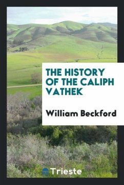 The History of the Caliph Vathek - Beckford, William