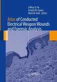 Atlas of Conducted Electrical Weapon Wounds and Forensic Analysis