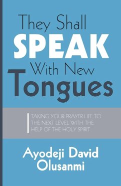 They Shall Speak With New Tongues - Olusanmi, Ayodeji David