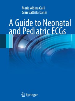 A Guide to Neonatal and Pediatric ECGs - Galli, Maria Albina;Danzi, Gian Battista