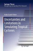 Uncertainties and Limitations in Simulating Tropical Cyclones Uncertainties and Limitations in Simulating Tropical Cyclones