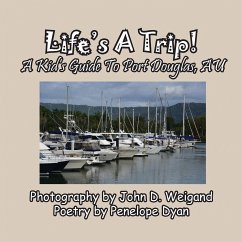 Life's A Trip! A Kid's Guide To Port Douglas, AU - Dyan, Penelope
