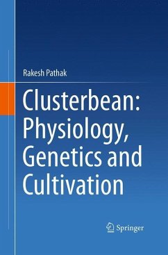 Clusterbean: Physiology, Genetics and Cultivation - Pathak, Rakesh