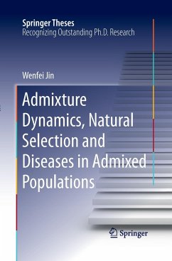 Admixture Dynamics, Natural Selection and Diseases in Admixed Populations - Jin, Wenfei