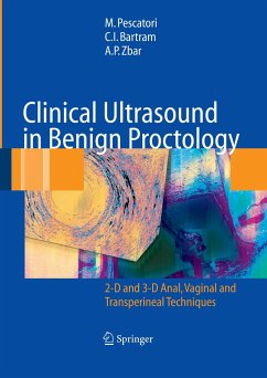 Clinical Ultrasound in Benign Proctology - Pescatori, M.;Bartram, C.I.;Zbar, A.P.