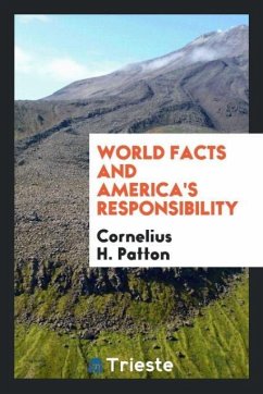 World facts and America's responsibility - Patton, Cornelius H.