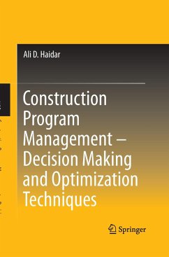 Construction Program Management ¿ Decision Making and Optimization Techniques - Haidar, Ali D.