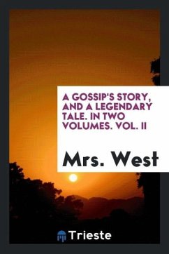 A gossip's story, and a legendary tale. In two volumes. Vol. II