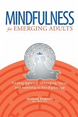 Mindfulness for Emerging Adults Mindfulness for Emerging Adults