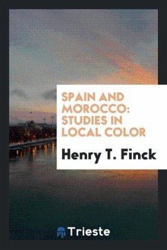 Spain and Morocco - Finck, Henry T.
