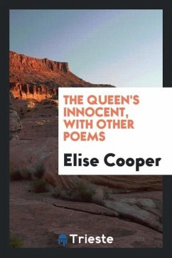 The queen's innocent, with other poems - Cooper, Elise