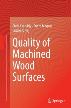 Quality of Machined Wood Surfaces - Csanády, Etele;Magoss, Endre;Tolvaj, László