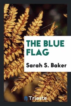 The blue flag - Baker, Sarah S.