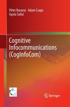 Cognitive Infocommunications (CogInfoCom) - Baranyi, Péter;Csapo, Adam;Sallai, Gyula