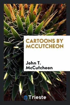 Cartoons by McCutcheon - Mccutcheon, John T.
