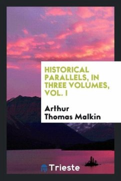 Historical parallels, in three volumes, Vol. I - Malkin, Arthur Thomas