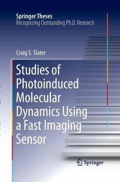 Studies of Photoinduced Molecular Dynamics Using a Fast Imaging Sensor - Slater, Craig S.