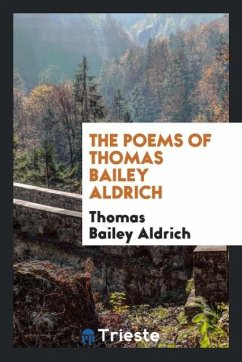 The poems of Thomas Bailey Aldrich