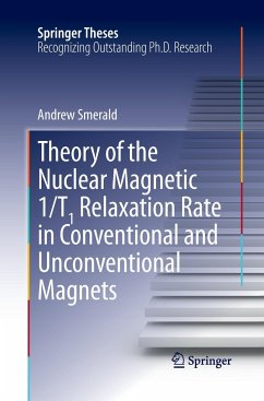 Theory of the Nuclear Magnetic 1/T1 Relaxation Rate in Conventional and Unconventional Magnets - Smerald, Andrew