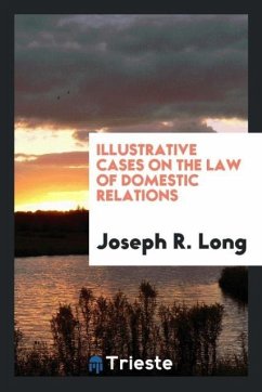 Illustrative cases on the law of domestic relations - Long, Joseph R.