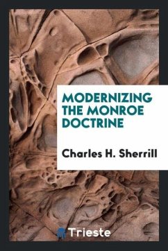 Modernizing the Monroe doctrine - Sherrill, Charles H.